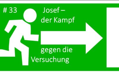 Josef –  der Kampf gegen die Versuchung